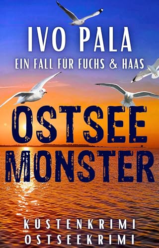 Ein Fall für Fuchs & Haas: Ostseemonster - Küstenkrimi - Ostseekrimi
