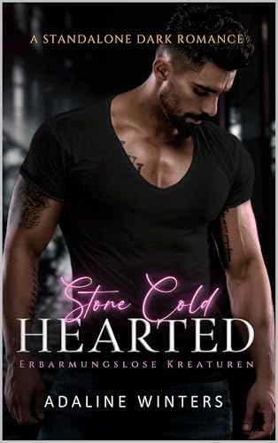 Stone Cold Hearted: Ein Dark-Romance-Roman in voller Länge: German Edition (Erbarmungslose Kreaturen 2)