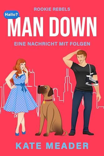 Man Down: Eine Nachricht mit Folgen | Ein emotionaler Eishockey-Sport-Liebesroman (Rookie Rebels 3)