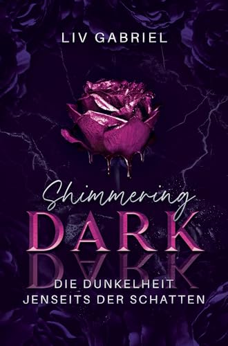 Shimmering Dark - Die Dunkelheit jenseits der Schatten: Vampirromance mit Enemies-to-lovers-vibes
