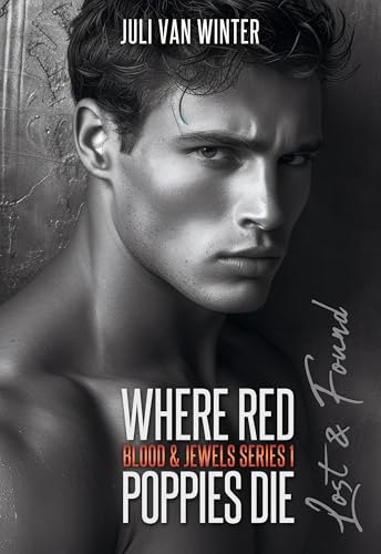 Where Red Poppies Die: Lost & Found (Blood & Jewels Series 1)