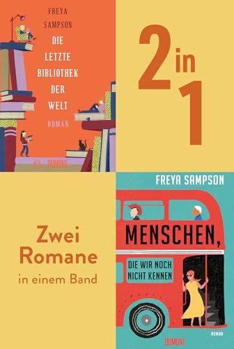 Die letzte Bibliothek der Welt & Menschen, die wir noch nicht kennen: Zwei Romane in einem Band