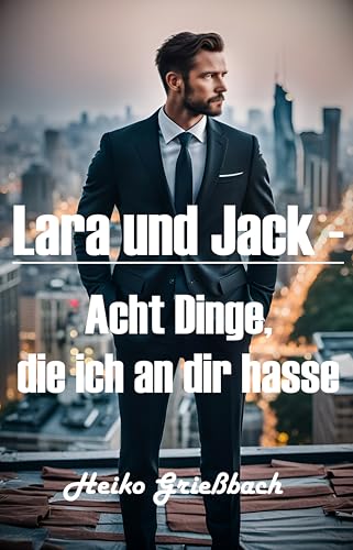Lara und Jack - Acht Dinge, die ich an dir hasse