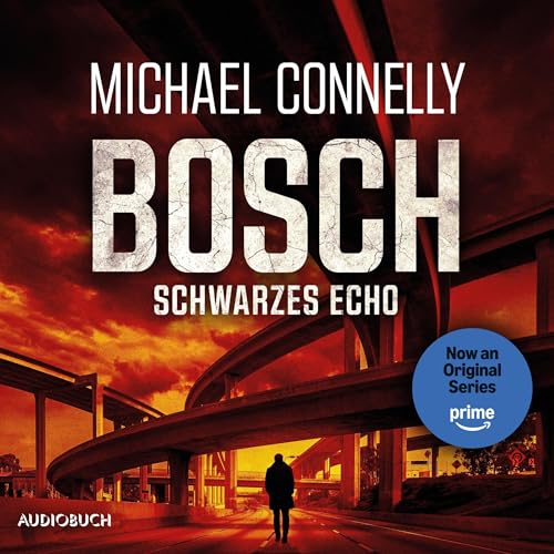 BOSCH: Schwarzes Echo: Ein Fall für Harry Bosch - Band 1