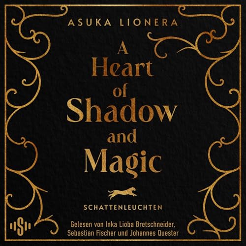 Schattenleuchten: A Heart of Shadow and Magic - Band 3