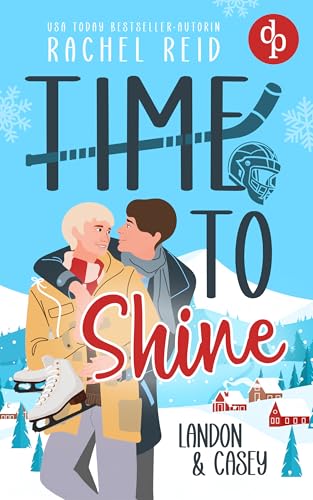 Time to Shine – Landon & Casey: Eine spicy Hockey Romance