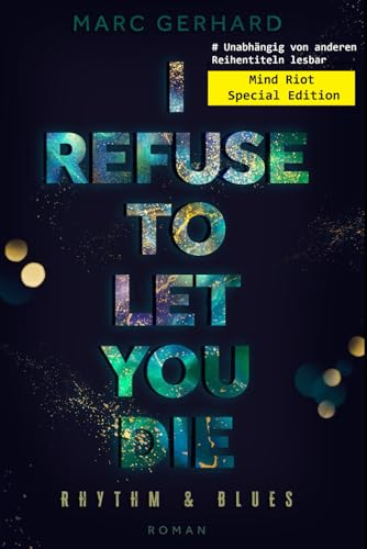 I refuse to let you die: Rhythm & Blues (Mind Riot)