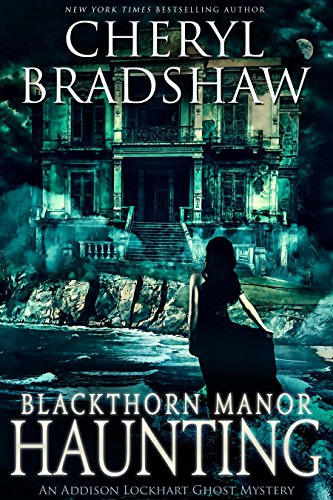Blackthorn Manor Haunting (Addison Lockhart Serie 3)