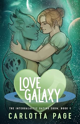 Love Galaxy (The Intergalactic Dating Show Book 1)
