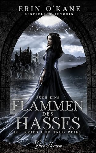 Flammen des Hasses: Ein Fantasy-Liebesroman (Die Krieg und Trug Reihe 1)