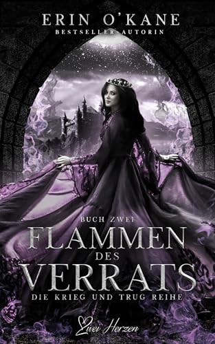 Flammen des Verrats: Ein Fantasy-Liebesroman (Die Krieg und Trug Reihe 2)