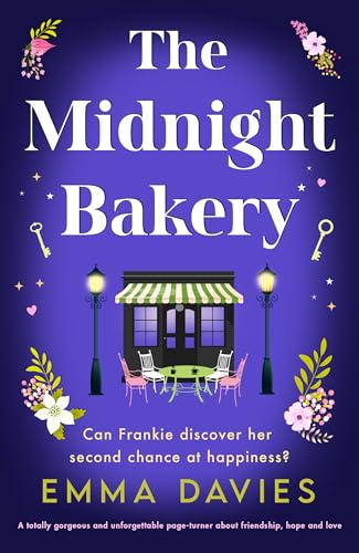 The Midnight Bakery: A totally gorgeous and unforgettable page-turner about friendship, hope and love