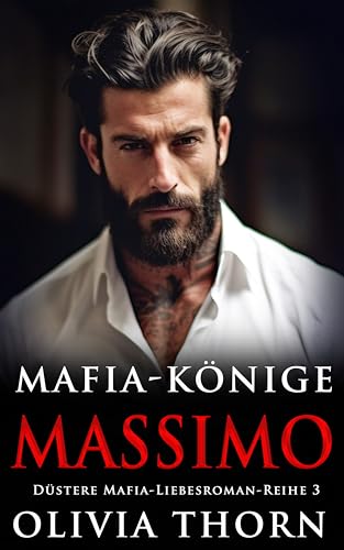 Mafia-Könige: Massimo: Düstere Mafia-Liebesroman-Reihe 3 (Auf Deutsch)