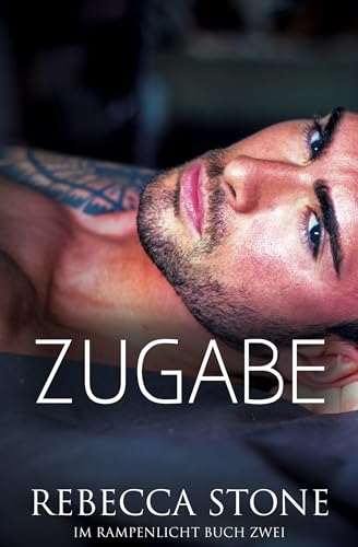Zugabe: Eine New Adult Heiße Rockstar-Romanze (Im Rampenlicht 2)