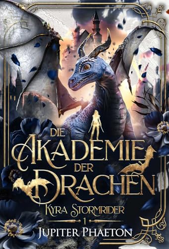 Die Akademie der Drachen (Kyra Stormrider 1)
