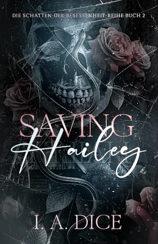 Saving Hailey: Die Schatten-der-Besessenheit-Reihe, Buch 2