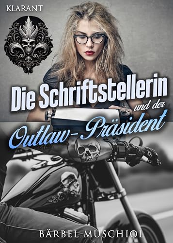 Die Schriftstellerin und der Outlaw-Präsident (Death Outlaws Motorcycle Club 2)