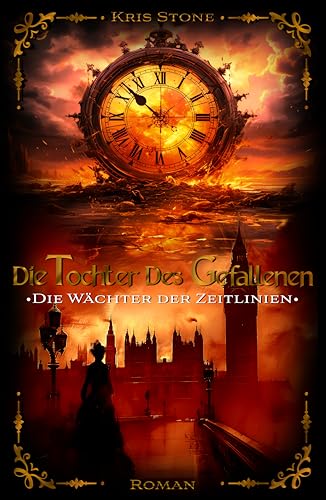 Die Tochter des Gefallenen: Wächter der Zeitlinien