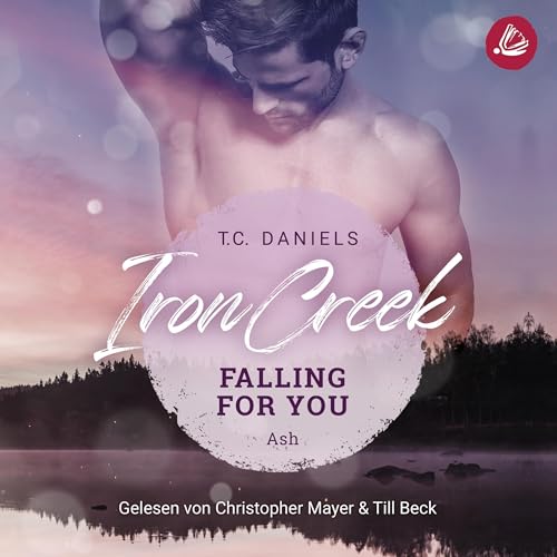 Falling for you - Ash: Iron Creek - Band 3