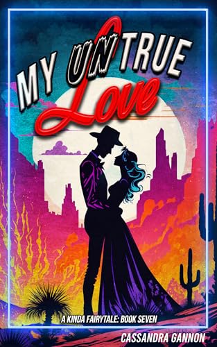 My UnTrue Love (A Kinda Fairytale Book 7)