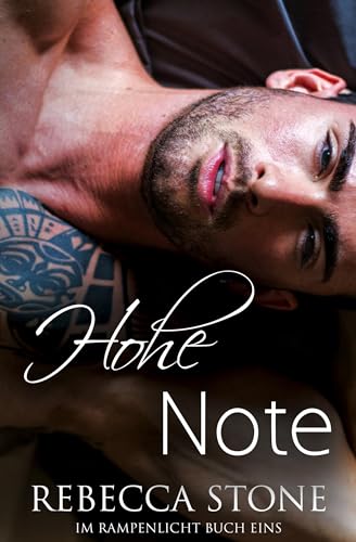 Hohe Note: Eine New Adult Heiße Rockstar Romance (Im Rampenlicht 1)