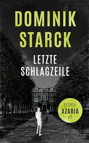 Letzte Schlagzeile: Frankfurt-Krimi (Detektei-Azaria-Serie 2)
