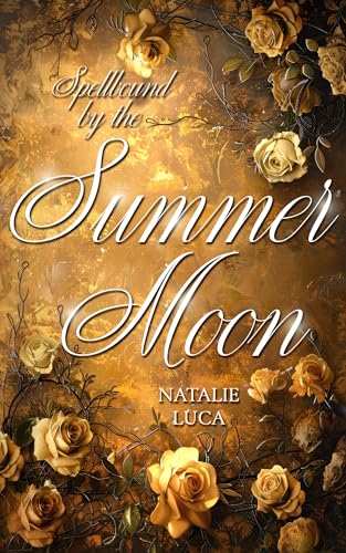 Spellbound by the Summer Moon: MoonSpellBound-Saga (Band 3) - spannende spicy Romantasy