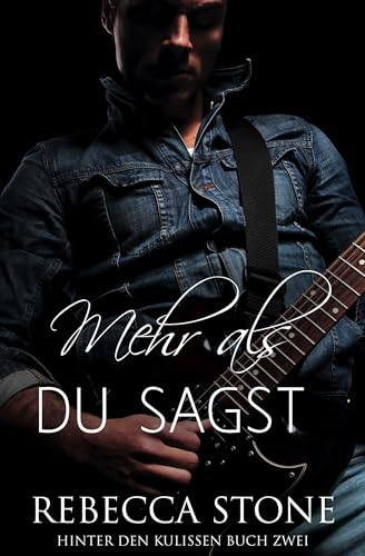 Mehr als du sagst: Eine New Adult Heiße Zweite Chance Rockstar-Romanze (Hinter den Kulissen 2)