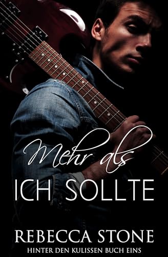 Mehr als Ich Sollte: Eine New Adult Heiße Zweite Chance Rockstar-Romanze (Hinter den Kulissen 1)