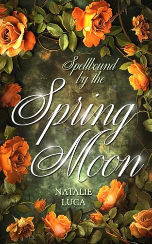 Spellbound by the Spring Moon: MoonSpellBound-Saga (Band 2) - spannende spicy Romantasy