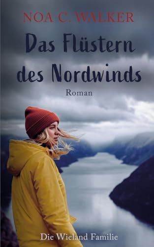 Das Flüstern des Nordwinds: Die Wieland Familie