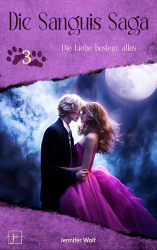 Die Sanguis Saga 3: Die Liebe besiegt alles
