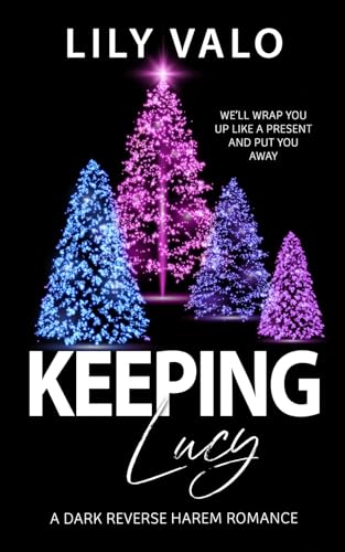 Keeping Lucy: A Dark Reverse Harem Romance (Festive-F*cks-Series)