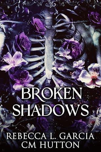 Broken Shadows (Corrupt Shadows Duet Book 2)