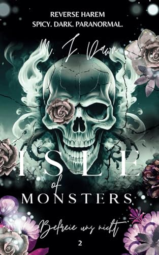 Isle of Monsters 2: Befreie uns nicht (Dark Reverse Harem deutsch/ Spicy Dark Fantasy / Dark Paranormal Romance / Dark Romantasy / spicy romance deutsch / haters to lovers deutsch / Bul