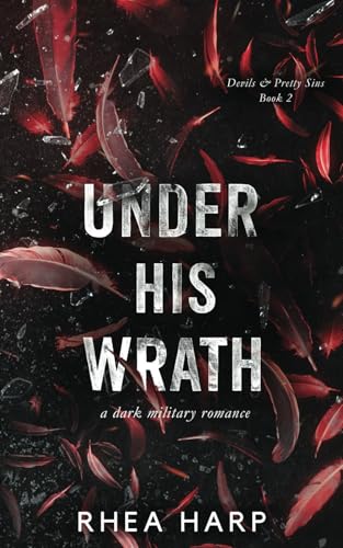 Under His Wrath: A dark military romance (Devils & Pretty Sins, Band 2)