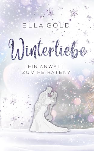 Winterliebe - Ein Anwalt zum Heiraten? (Irish Winter Dreams 2)