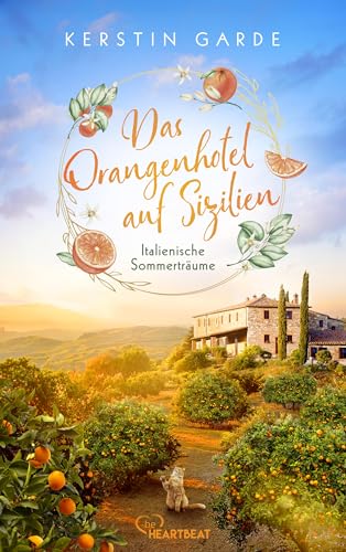 Italienische Sommerträume - Das Orangenhotel auf Sizilien (Verliebt in Italien 1)