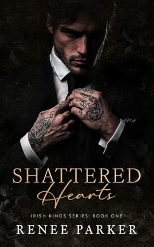 Shattered Hearts: An Arranged Marriage Mafia Romance (Irish Kings, Band 1)