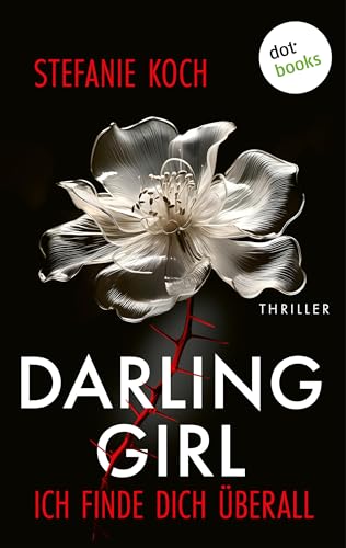 Darling Girl - Ich finde dich überall - oder: Janusmond: Thriller | Ein dunkel-faszinierender Roman der Bestsellerautorin für Fans von »You«, »Baby Reindeer«