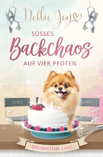 Süßes Backchaos auf vier Pfoten (Delightful Lake 1)