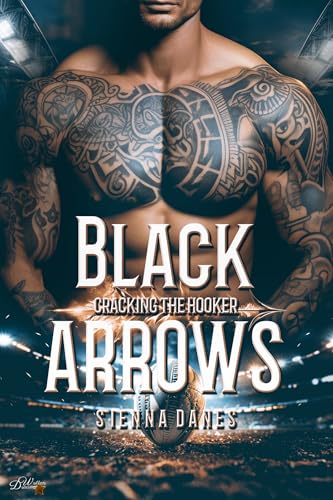 Black Arrows: Cracking the Hooker (Neuseeland Rugby Sportsromance 3)