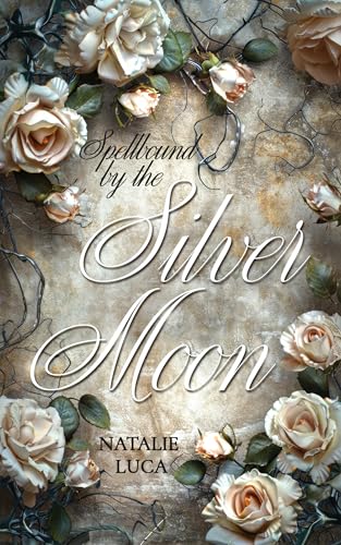 Spellbound by the Silver Moon: MoonSpellBound-Saga (Band 6) - spannende spicy Romantasy