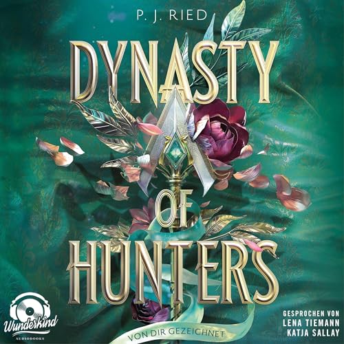 Von dir gezeichnet: Dynasty of Hunters - Band 2