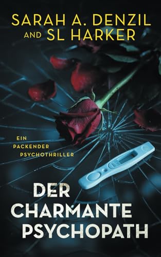 Der charmante Psychopath: Ein packender Psychothriller