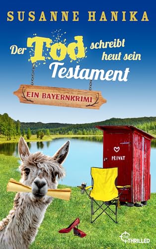 Der Tod schreibt heut sein Testament: Ein Bayernkrimi (Sofia und die Hirschgrund-Morde 25)
