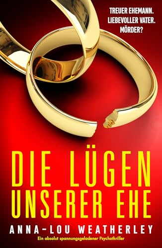Die Lügen unserer Ehe: Ein ungemein spannender Psychothriller voller Twists (Detective Dan Riley 6)
