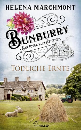 Bunburry - Tödliche Ernte: Ein Idyll zum Sterben (Ein englischer Cosy-Krimi 19)