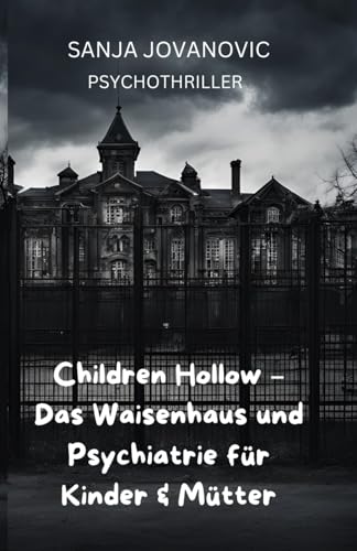 Children Hollow – Das Waisenhaus und Psychiatrie für Mütter & Kinder
