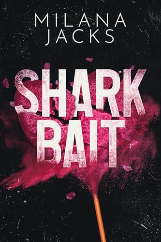 Shark Bait: A Dark Romantic Suspense